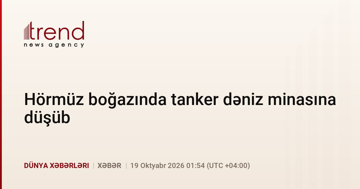 Hörmüz boğazında tanker dəniz minasına düşüb xəbəri üçün şəkil