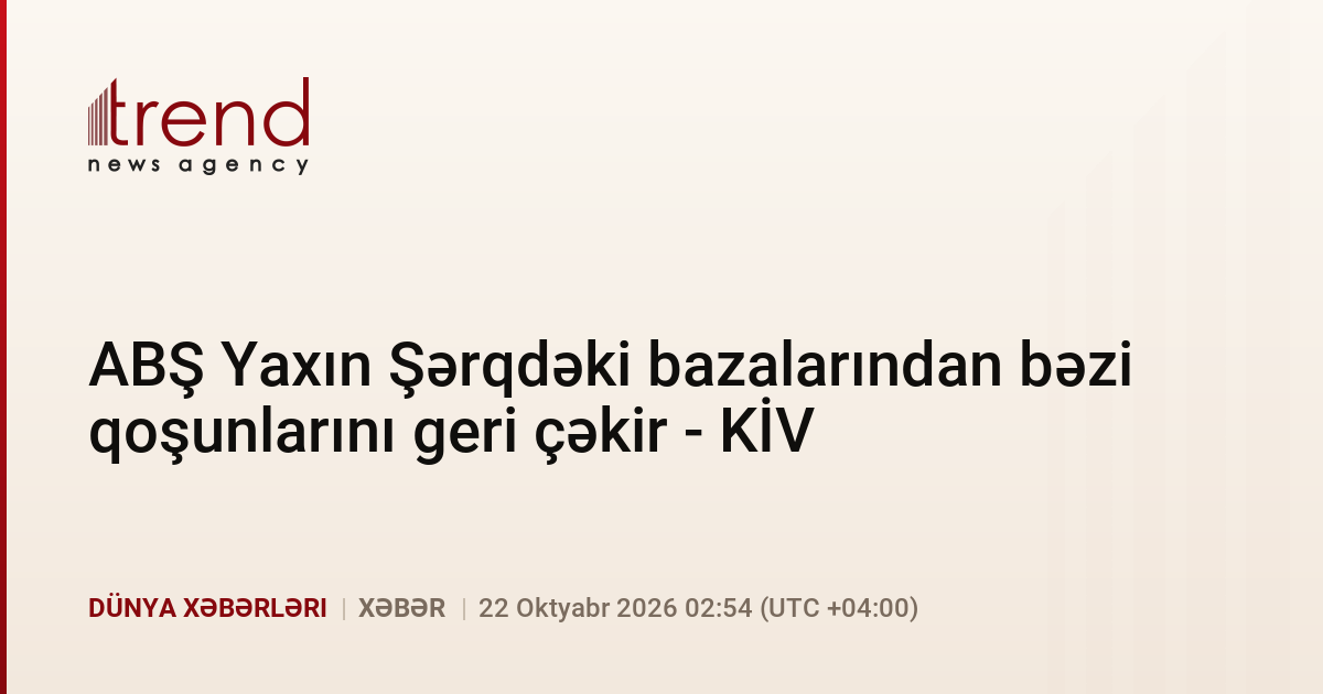ABŞ Yaxın Şərqdəki bazalarından bəzi qoşunlarını geri çəkir - KİV xəbəri üçün şəkil