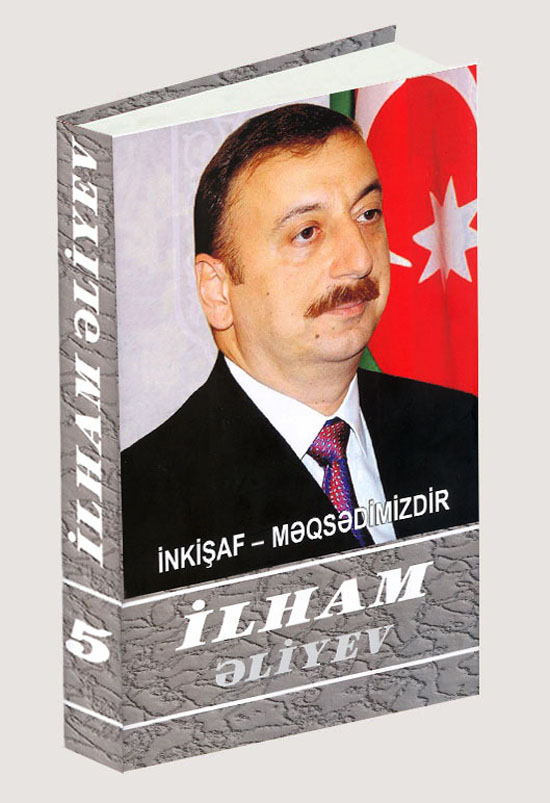 "İlham Əliyev. İnkişaf - məqsədimizdir" çoxcildliyinin beşinci cildi çapdan çıxıb