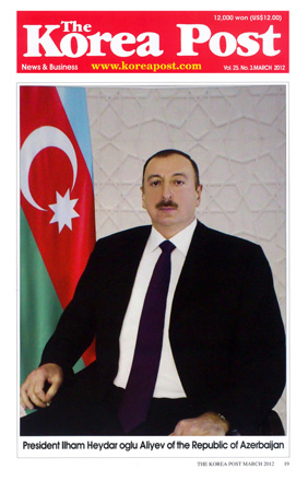 Nüfuzlu "The Korea Post" jurnalı Prezident İlham Əliyevin fəaliyyətini geniş işıqlandırıb