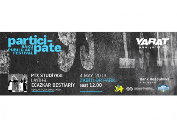 YARAT! uşaqları "P.T.X." yaradıcılıq studiyasının "ÇUDESNIY BESTİARİY" adlı vörkşopuna dəvət edir