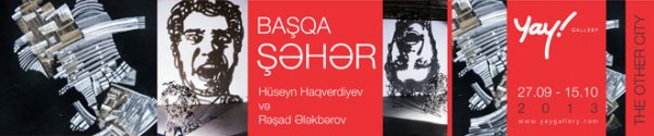 "Yay" qalereyasında  "Başqa bir şəhər" sərgisi keçiriləcək (FOTO)