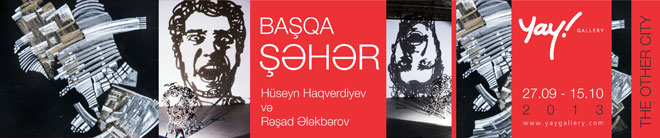"Yay" qalereyasında  "Başqa bir şəhər" sərgisi keçiriləcək (FOTO)