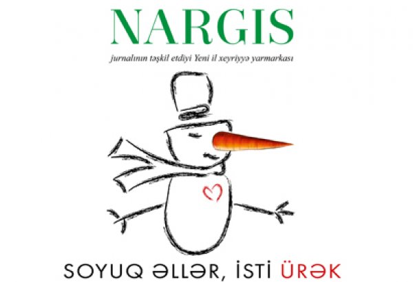 "Nərgiz" jurnalı "Soyuq əllər, isti ürək" adlı Yeni il xeyriyyə yarmarkasını təşkil edir