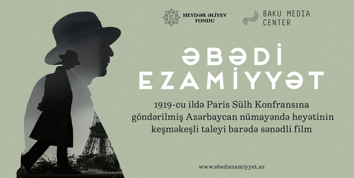 Heydər Əliyev Fondunun dəstəyi ilə çəkilən “Əbədi ezamiyyət” sənədli filminin təqdimat mərasimi keçiriləcək (FOTO/VİDEO)