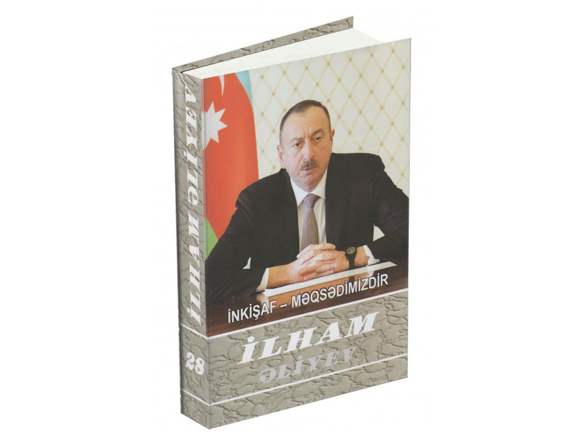 “İlham Əliyev. İnkişaf - məqsədimizdir” çoxcildliyinin iyirmi səkkizinci cildi çapdan çıxıb