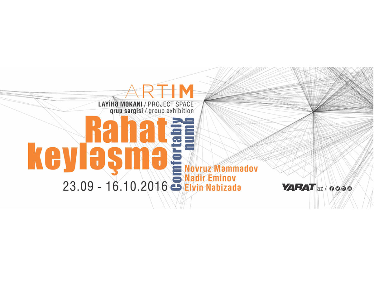 “Rahat keyləşmə” adlı qrup sərgisi keçiriləcək