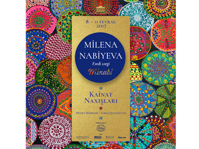 Bakıda Milena Nəbiyevanın "Minabi - Kainat naxışları" ilk fərdi sərgisi keçiriləcək