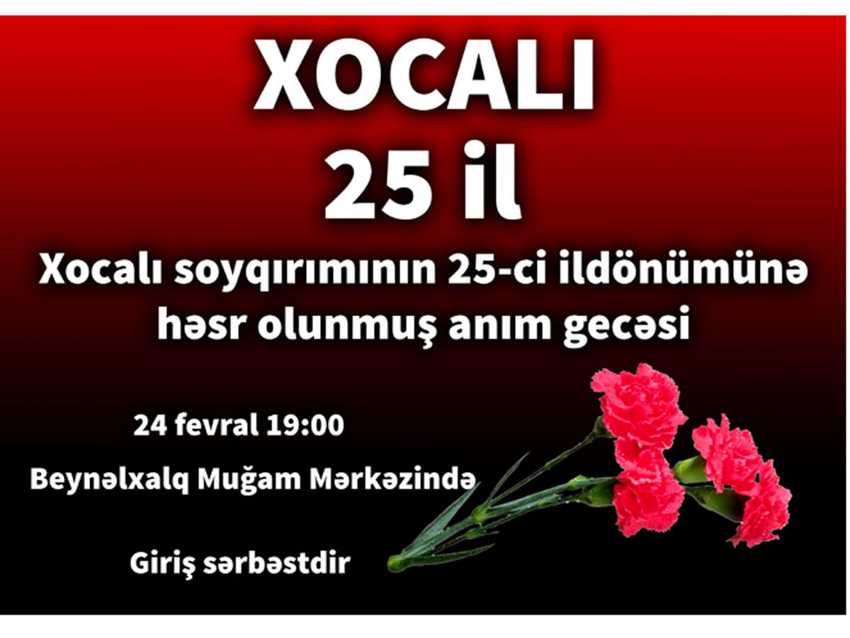 Beynəlxalq Muğam Mərkəzində Xocalı soyqırımı ilə bağlı anım gecəsi keçiriləcək