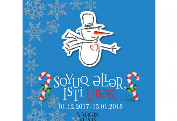 Fəvvarələr Meydanında "Soyuq Əllər, İsti Ürək" xeyriyyə yarmarkası keçiriləcək