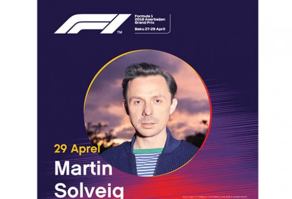 Builki Azərbaycan Qran Prisinin son günündə Martin Solveig çıxış edəcək