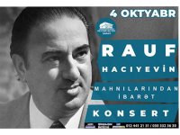 Görkəmli bəstəkar Rauf Hacıyevin mahnılarından ibarət konsert təşkil olunacaq (VİDEO)