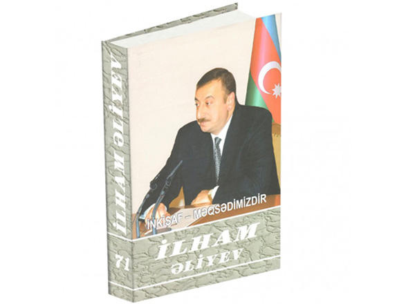 “İlham Əliyev. İnkişaf - məqsədimizdir” çoxcildliyinin 71-ci kitabı çapdan çıxıb