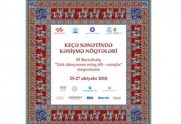 Bakıda “Türk dünyasının ortaq dili – naxışlar” mövzusunda beynəlxalq simpozium işə başlayıb