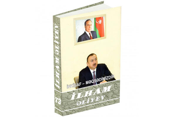 "İlham Əliyev. İnkişaf - məqsədimizdir" çoxcildliyinin 73-cü kitabı çapdan çıxıb