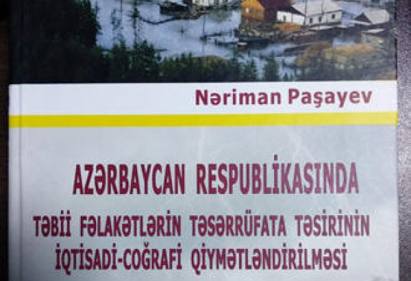 Təbii fəlakətlərə dair yeni monoqrafiya nəşr edilib