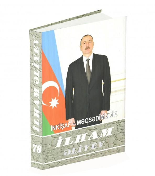 “İlham Əliyev. İnkişaf - məqsədimizdir” çoxcildliyinin 78-ci kitabı çapdan çıxıb