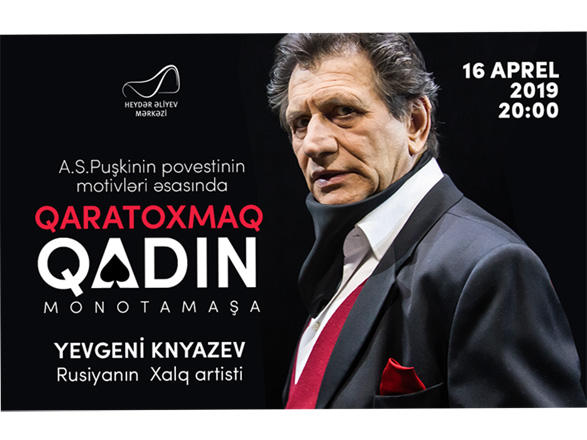 Heydər Əliyev Mərkəzində Rusiyanın Xalq artisti Yevgeni Knyazevin monotamaşası təqdim olunacaq