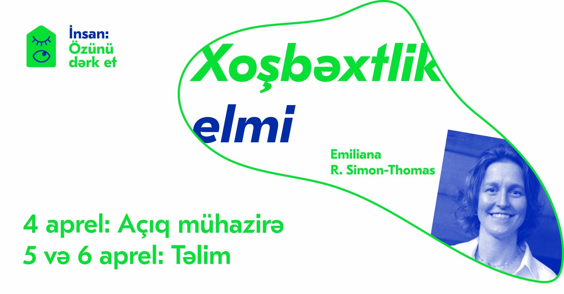 Emiliana R. Simon-Tomas Bakıda "Xoşbəxtlik elmi" adlı ödənişsiz təcrübi təlim keçirəcək (VİDEO)