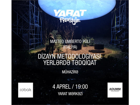 Mateo Umberto Poli YARAT-da "Dizayn metodologiyası. Yerlərdə tədqiqat" mövzusuna dair mühazirə keçirəcək
