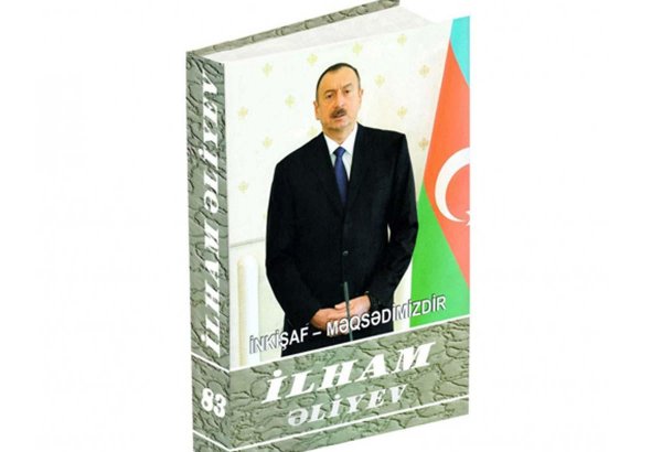 “İlham Əliyev. İnkişaf - məqsədimizdir” çoxcildliyinin 83-cü kitabı çapdan çıxıb