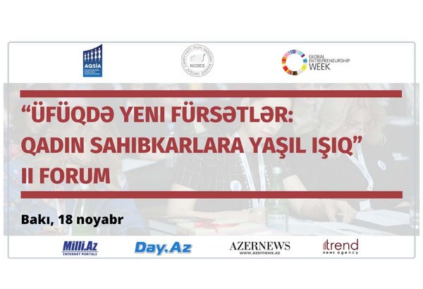 Qadın Sahibkarların II Beynəlxalq Forumu Bakının mühüm mədəniyyət və turizm hadisəsi olacaq