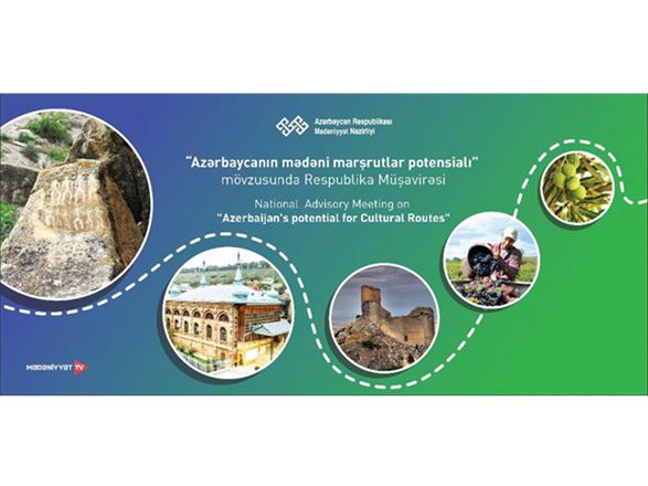 “Azərbaycanın mədəni marşrutlar potensialı” mövzusunda Respublika Müşavirəsi keçiriləcək