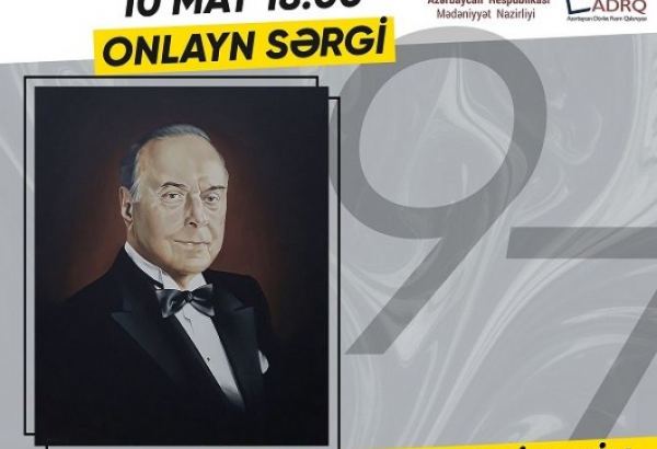 Ulu öndər Heydər Əliyevin anadan olmasının 97-ci ildönümünə həsr olunmuş onlayn sərgi açılacaq