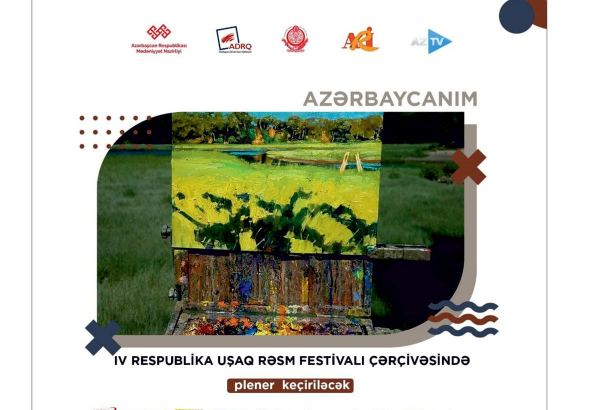 “Azərbaycanım” IV Respublika uşaq rəsm festivalı çərçivəsində uşaqlar üçün növbəti plener keçiriləcək