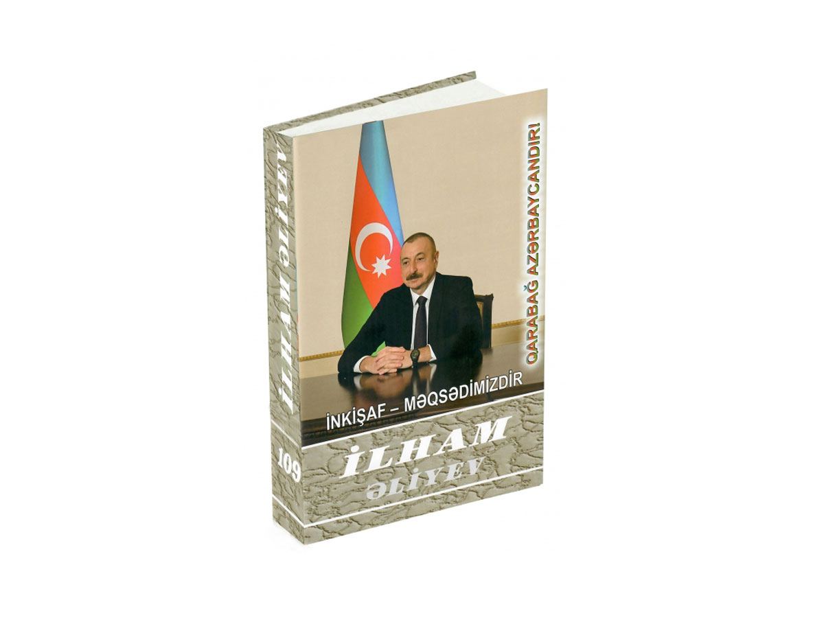“İlham Əliyev. İnkişaf - məqsədimizdir” çoxcildliyinin 109-cu kitabı çapdan çıxıb