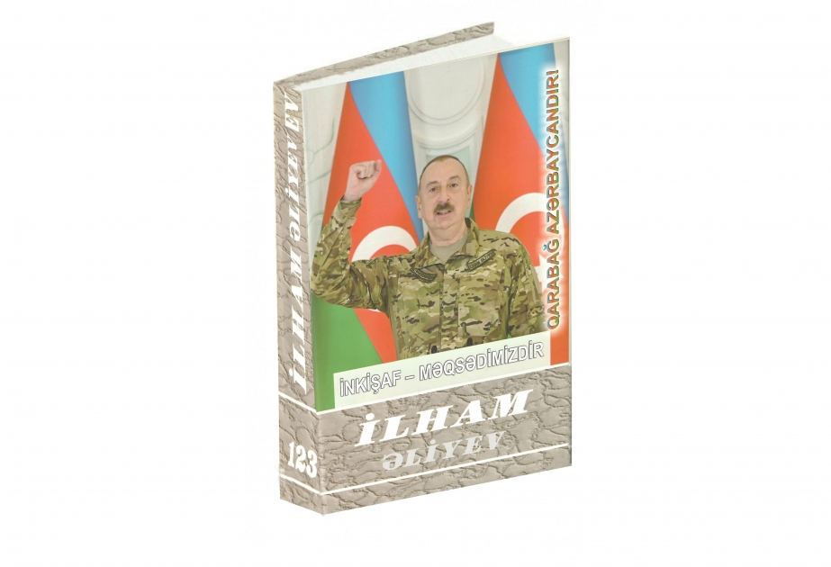 “İlham Əliyev. İnkişaf - məqsədimizdir” çoxcildliyinin 123-cü kitabı çapdan çıxıb