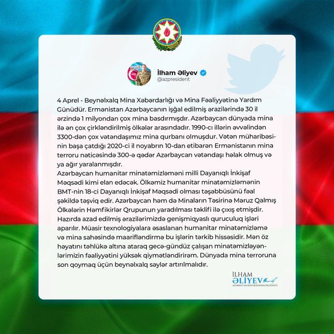 Prezident İlham Əliyev 4 Aprel - Beynəlxalq Mina Xəbərdarlığı və Mina Fəaliyyətinə Yardım Günü münasibətilə sosial şəbəkələrdəki hesablarında paylaşım edib