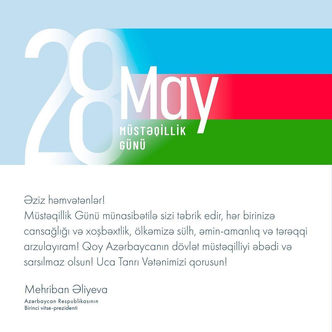 Birinci vitse-prezident Mehriban Əliyeva 28 May - Müstəqillik Günü ilə bağlı paylaşım edib (FOTO)
