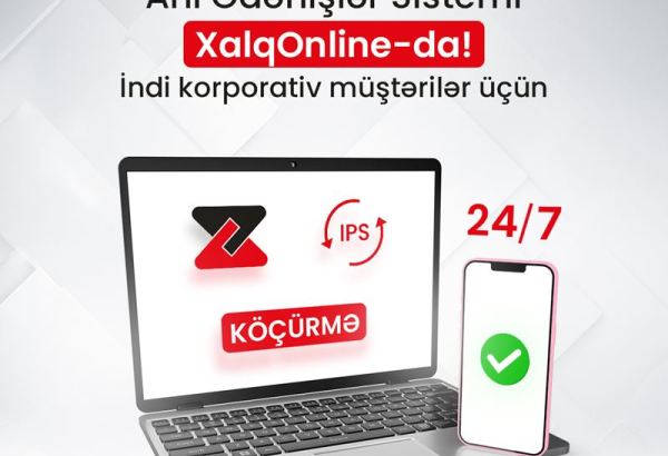 Ani Ödənişlər Sistemi XalqOnline-da korporativ müştərilər üçün əlçatan oldu