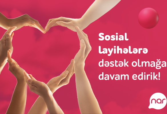 “Nar” ölkə üçün önəmli sosial layihələri dəstəkləməyə davam edir (FOTO)