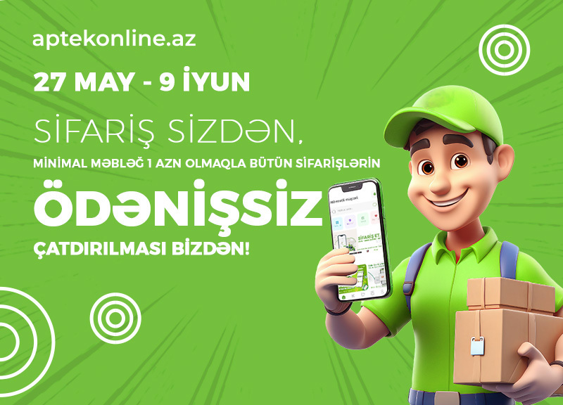 Sifariş sizdən, ödənişsiz çatdırılma bizdən! - Yalnız 27 may – 9 iyun tarixlərində!