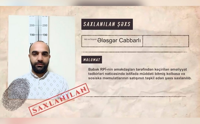 Naxçıvanda istifadə müddəti bitmiş kolbasa və sosiska satışı ilə məşğul olan şəxs saxlanıldı (FOTO)