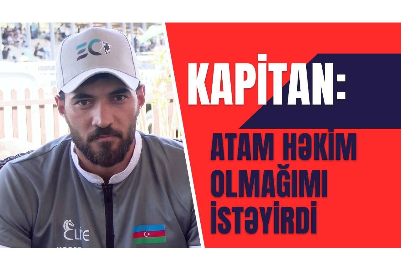 Çövkənə maraq gündən-günə artmaqdadı - Kapitan (VİDEO)