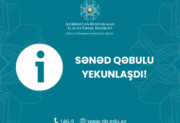 Xaricdə təhsil üçün Dövlət Proqramına sənəd qəbulu başa çatıb