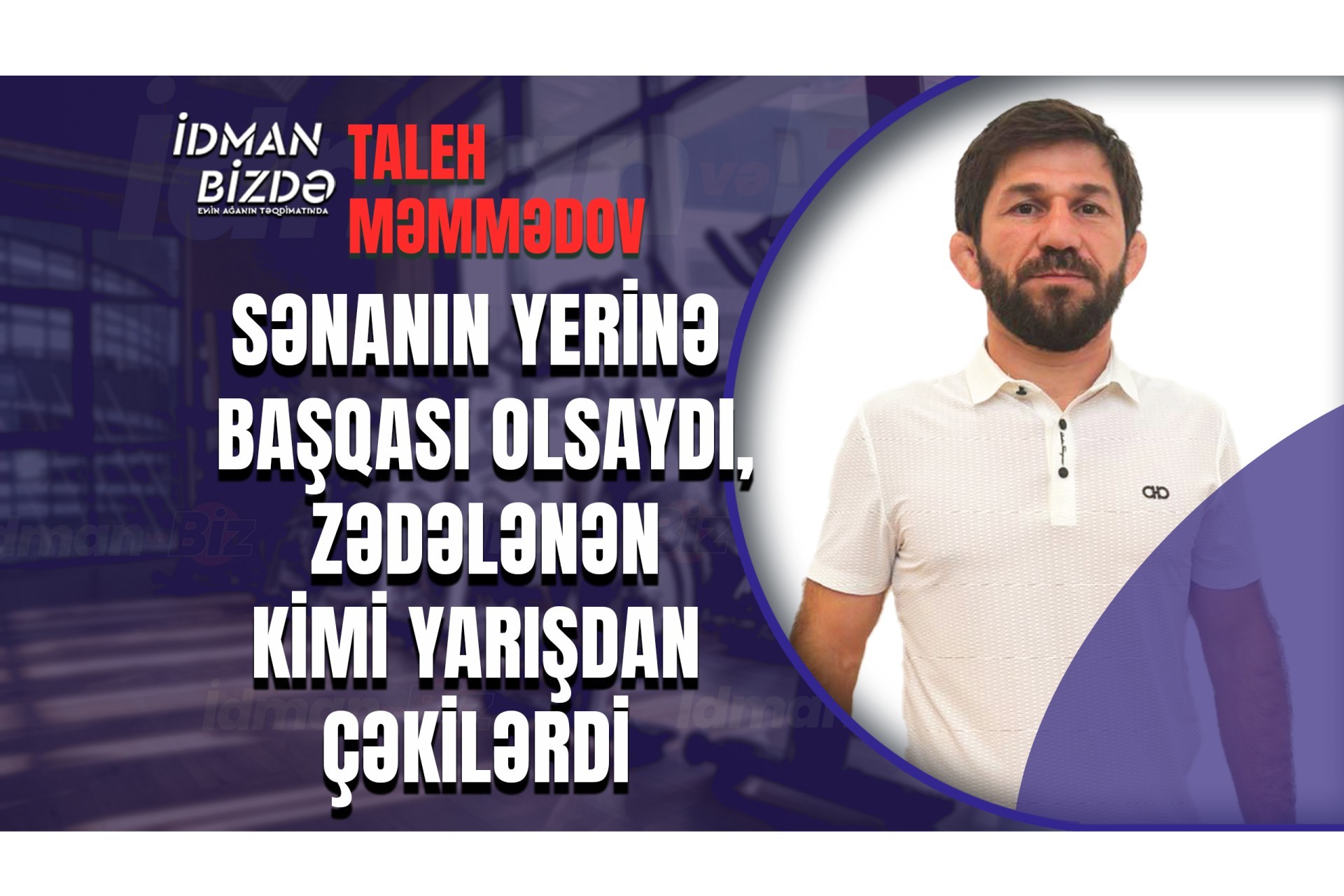 Hamımız Həsrət Cəfərovdan qızıl medal gözləyirik - Taleh Məmmədov (VİDEO)