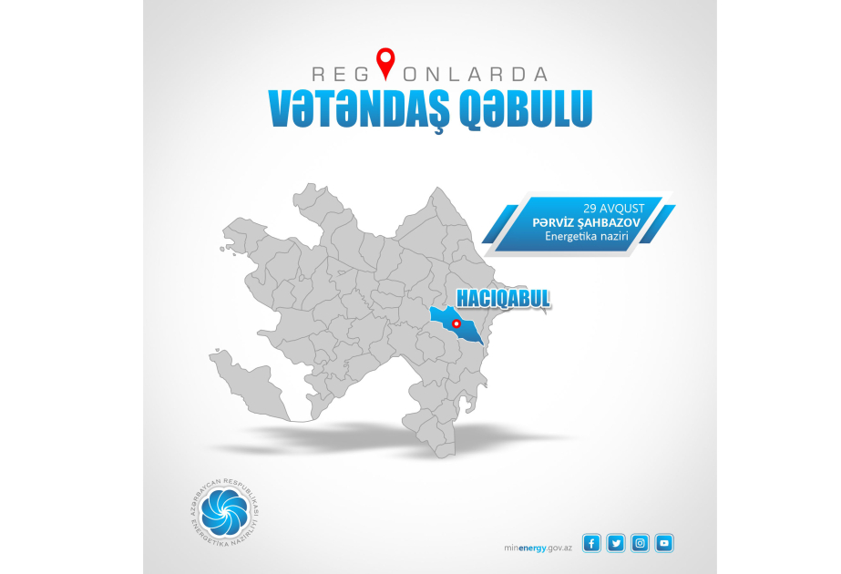 Energetika naziri Hacıqabulda vətəndaşları qəbul edəcək