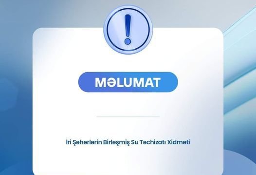 Bakının bu ərazilərində su kəsiləcək - XƏBƏRDARLIQ