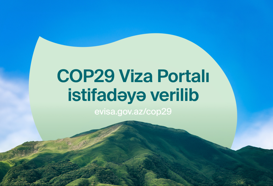 COP29 ilə əlaqədar elektron viza portalı istifadəyə verilib (YENİLƏNİB)