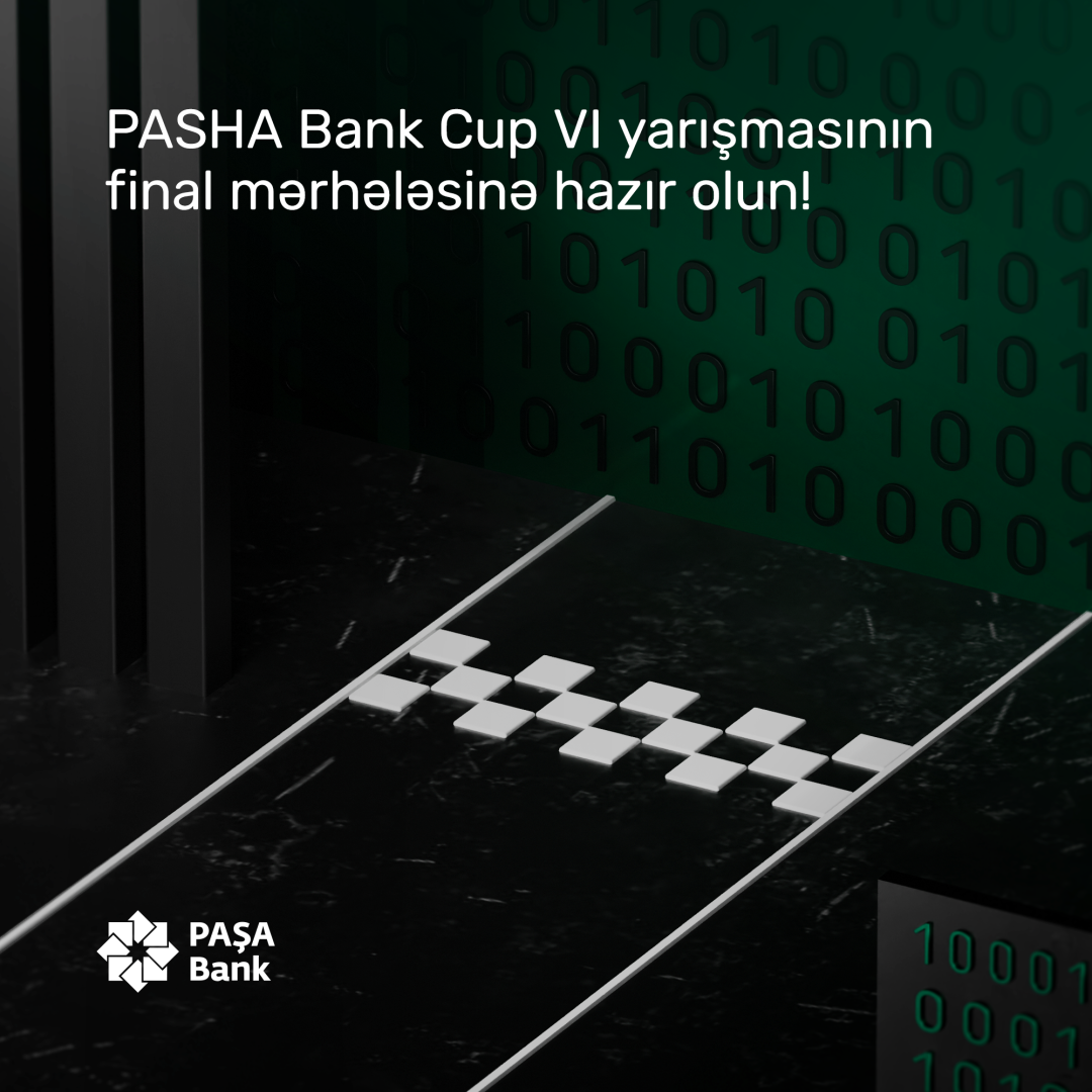 PASHA Bank Cup VI” yarışının final mərhələsinə hazır olun