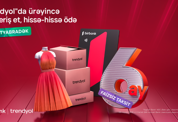Birbank taksit kartı sahiblərinə “Trendyol”da 6 aylıq faizsiz taksit imkanı