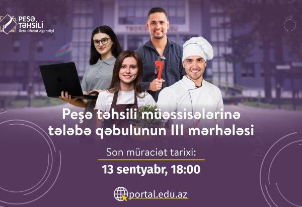 Peşə təhsili müəssisələrinə tələbə qəbulunun III mərhələsi başladı