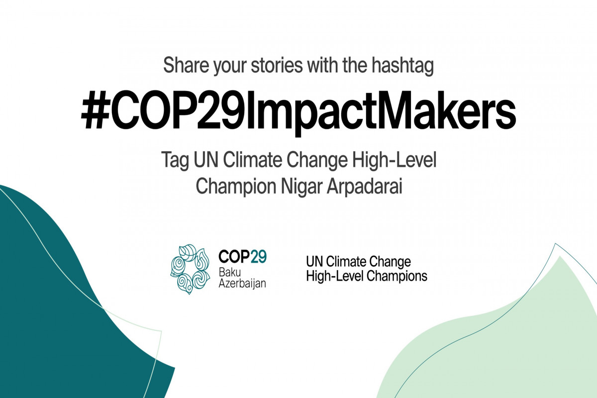 COP29-la bağlı “Fərqlilik yaradanlar” adlı qlobal kampaniyaya start verildi (VİDEO)