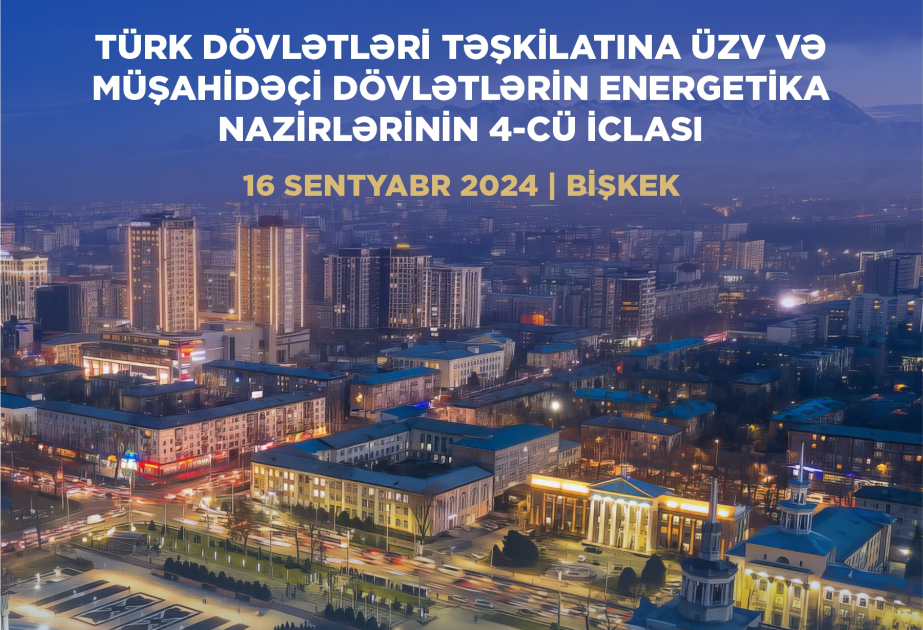 Azərbaycan Türk Dövlətləri Təşkilatı enerji nazirlərinin 4-cü iclasında təmsil olunacaq