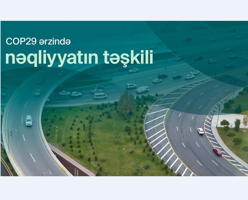 COP29 zamanı Bakıda optimallaşdırılmış nəqliyyat sxemi tətbiq ediləcək