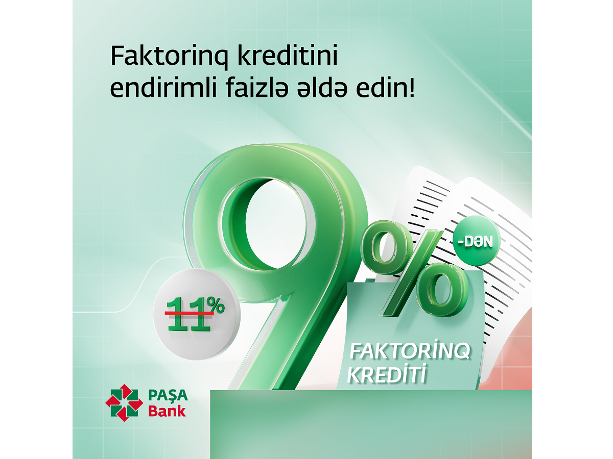 “PAŞA Bank” faktorinq məhsulu üçün yeni kampaniya elan edib